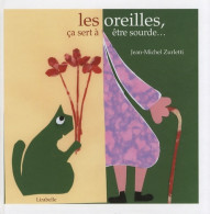 Les Oreilles ça Sert à être Sourde... (2006) De Jean-Michel Zurletti - Andere & Zonder Classificatie