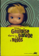 Une Gauloise Dans Le Garage à Vélos (2004) De Florence Thinard - Other & Unclassified