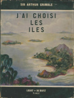 J'ai Choisi Les îles (1953) De Arthur Grimble - Viajes