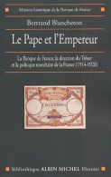 Le Pape Et L'Empereur : La Banque De France La Direction Du Trésor Et La Politique Monétaire De La Fra - Handel
