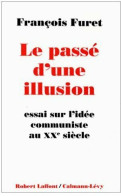 Le Passé D'une Illusion (1995) De François Furet - Politique