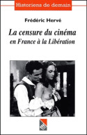 La Censure Du Cinéma En France à La Libération (2001) De Frédéric Hervé - Cinéma / TV