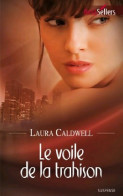 Le Voile De La Trahison (2010) De Laura Caldwell - Románticas