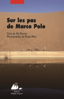 Sur Les Pas De Marco Polo : Voyage Au Coeur De L' Asie Centrale (2006) De Baoxiu Shi - Reisen