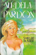 Au Delà Du Pardon (1985) De Shirlee Busbee - Románticas