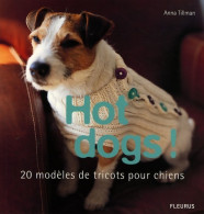 HOT DOGS! 20 MODELES DE TRICOTS POUR CHIENS (2007) De Anna Tillman - Garten