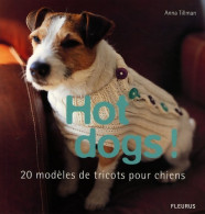 HOT DOGS! 20 MODELES DE TRICOTS POUR CHIENS (2007) De Anna Tillman - Giardinaggio