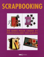 Scrapbooking. 50 Idées Pour Créer Et Personnaliser Vos Albums (2007) De Esther Tremblay - Voyages