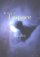Le Rêve Et L'Espace (2002) De Patrick Baudry - Ciencia