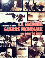 La Seconde Guerre Mondiale Au Jour Le Jour (1988) De Cesare Salmaggi - Guerre 1939-45