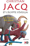 Et L'Egypte S'éveilla Tome I : La Guerre Des Clans (2010) De Christian Jacq - Storici