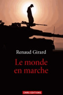 Le Monde En Marche (2014) De Renaud Girard - Scienza