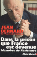 Dans La Prison Que France Est Devenue : Mémoires De Résistance (2003) De Jean Bernard - Guerre 1939-45