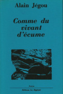 Comme Du Vivant D'écume (1996) De Alain Jégou - Other & Unclassified