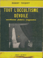 Tout L'occultisme Dévoilé (1952) De Robert Tocquet - Esoterismo