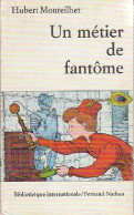 Un Métier De Fantôme (1980) De Hubert Monteilhet - Sonstige & Ohne Zuordnung