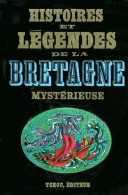 Histoires Et Légendes De La Bretagne Mystérieuse (1970) De Gwenc&#39;hlan Le Scouëzec - Altri & Non Classificati