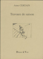 Travaux De Saison (1993) De Anne Certain - Autres & Non Classés