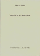 Passage Au Meridien (2003) De Béatrice Machet - Otros & Sin Clasificación