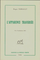 L'apparence Traversée (2002) De Roger Thirault - Other & Unclassified