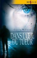 Dans L'oeil Du Tueur (2007) De Gayle Wilson - Románticas