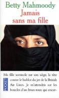 Jamais Sans Ma Fille (1989) De Betty Mahmoody - Autres & Non Classés