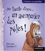 Pas Facile D'être...Un Aventurier Des Pôles (2003) De Jen Green - Sonstige & Ohne Zuordnung