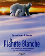 La Planète Blanche (2006) De Jean-Louis Etienne - Natur