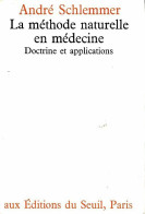 La Méthode Naturelle En Médecine (1969) De André Schlemmer - Wissenschaft