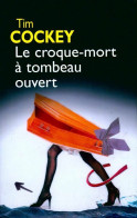 Le Croque-mort à Tombeau Ouvert (2005) De Tim Cockey - Altri & Non Classificati