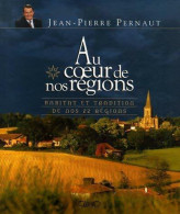 Au Coeur De Nos Régions (2006) De Jean-Pierre Pernaut - Art
