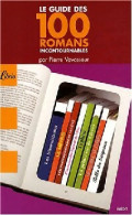 Le Guide Des 100 Romans Incontournables (2008) De Pierre Vavasseur - Autres & Non Classés