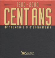 Cent Ans Souvenirs Et évènements 1900-2000 (1999) De Collectif - Histoire