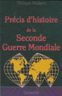 Précis D'histoire De La Seconde Guerre Mondiale (1992) De Philippe Masson - Oorlog 1939-45