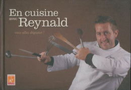 En Cuisine Avec Reynald Vous Allez Déguster ! (2011) De Collectif - Gastronomie