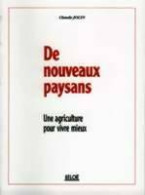 De Nouveaux Paysans : Une Agriculture Pour Vivre Mieux (1999) De Claude Jouin - Natuur