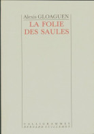 La Folie Des Saules (1992) De Alexis Gloaguen - Altri & Non Classificati