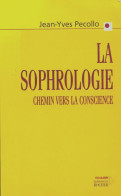 La Sophrologie Chemin Vers La Conscience (2000) De Jean-Yves Pecollo - Santé