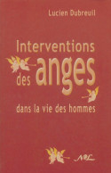 Interventions Des Anges Dans La Vie Des Hommes (2004) De Lucien Dubreuil - Religion