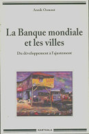 La Banque Mondiale Et Les Villes : Du Développement à L'ajustement (1995) De Annick Osmont - Scienza