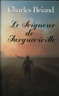 Le Seigneur De Farguevieille (1994) De Charles Briand - Autres & Non Classés