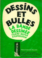 Dessins Et Bulles. La Bande Dessinée Comme Moyen D'expression (1972) De Pierre Fresnault-Deruelle - Other & Unclassified