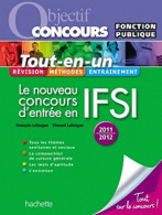 Tout-en-un - Le Nouveau Concours D'entrée En IFSI Catégorie B - Ed. 2011 (2011) De Vincent Lafargue - 18 Ans Et Plus