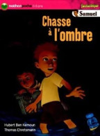 Samuel : Chasse à L'ombre (2006) De Hubert Ben Kemoun - Autres & Non Classés