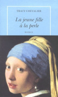 La Jeune Fille à La Perle (2001) De Tracy Chevalier - Andere & Zonder Classificatie