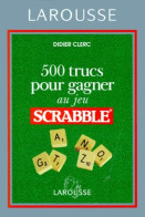 500 Trucs Pour Gagner Au Jeu Scrabble® (1999) De CLERC-D - Jeux De Société