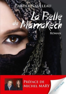 La Belle De Marrakech (2017) De Carole Naulleau - Autres & Non Classés