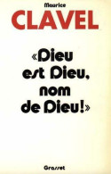 Dieu Est Dieu, Nom De Dieu ! (1976) De Maurice Clavel - Andere & Zonder Classificatie