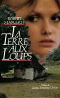 La Terre Aux Loups (1986) De Robert Margerit - Andere & Zonder Classificatie