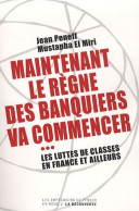 Maintenant Le Règne Des Banquiers Va Commencer ... (2010) De Jean Peneff - Economía